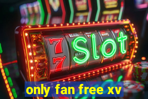 only fan free xv